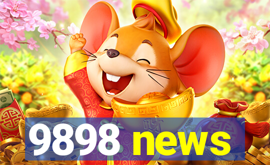 9898 news